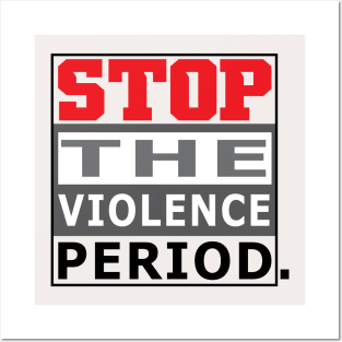 STOP THE VIOLENCE Posters and Art